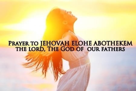 19 Powerful Prayer Points To Activate The Anointing Of Jehovah Elohe Abothekem In Your Life 1