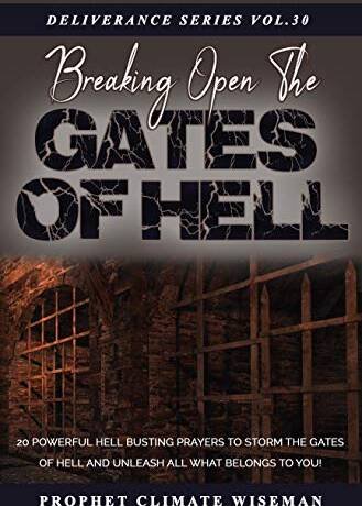 Breaking Open The Gates of Hell (Deliverance Series Vol.30)