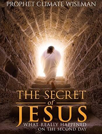 The Secret of Jesus: What Really Happened On The Second Day (EBOOK)