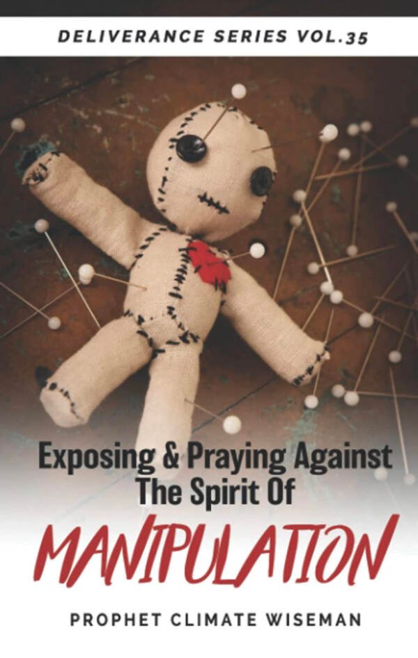 Exposing And Praying Against The spirit Of Manipulation