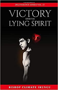 Victory Over The Lying Spirit (Deliverance Series Vol.22) (EBOOK)