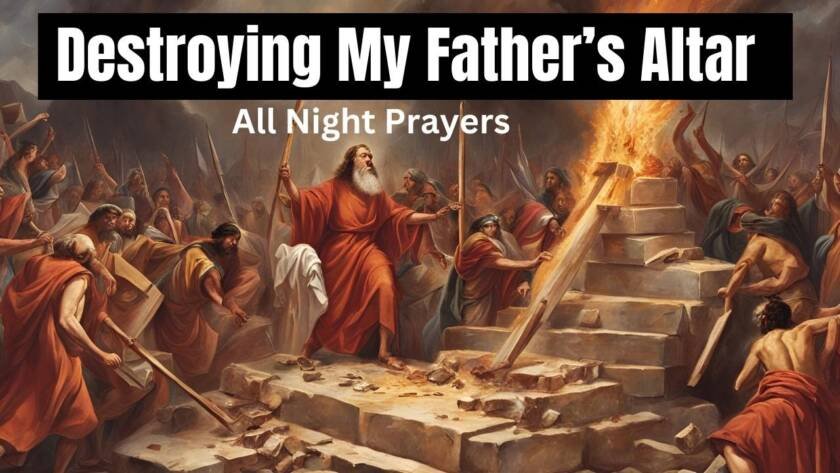 21 Powerful Prophetic Prayer Points To Break Every Altar Of Fear From Your Father’s House: 1
